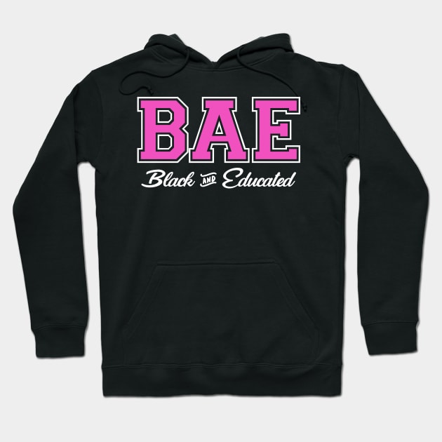 BAE! Black and Educated Hoodie by Jamrock Designs